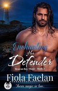Cover: Enchanting Her Defender (Beacon Bay Magic - Book 2) - Quicksilver Garou LLC
