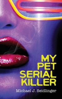 Enlarge image Cover: My Pet Serial Killer - IngramSpark