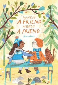 Enlarge image Cover: When a Friend Needs a Friend - Scholastic US