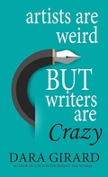 Cover: Artists are Weird but Writers are Crazy - Ilori Press Books