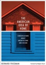Cover: The American Idea of Home - University of Texas Press