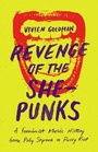 Cover: Revenge of the She-Punks - University of Texas Press