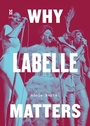 Cover: Why Labelle Matters - University of Texas Press