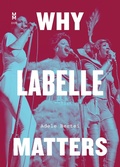 Cover: Why Labelle Matters - University of Texas Press