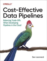 Abbildung von: Cost-Effective Data Pipelines - O'Reilly