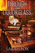 Cover: Through the Liquor Glass - Kensington Publishing