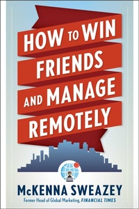 Enlarge image Cover: How to Win Friends and Manage Remotely - Career Press