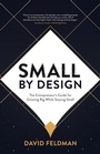 Cover: Small By Design - Morgan James Publishing llc