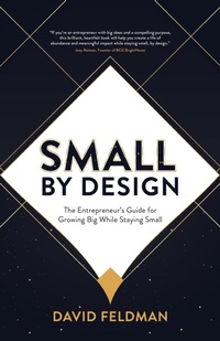 Enlarge image Cover: Small By Design - Morgan James Publishing llc