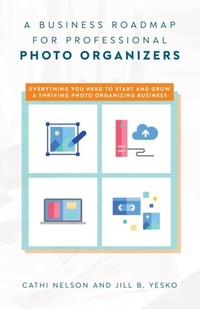 Abbildung von: A Business Roadmap for Professional Photo Organizers - Palmetto Publishing