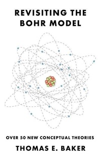 Enlarge image Cover: Revisiting the Bohr Model - Dorrance Publishing Co.