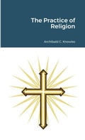 Cover: The Practice of Religion - Lulu.com