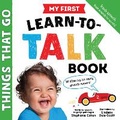 Cover: My First Learn-to-Talk Book: Things That Go - Sourcebooks Explore