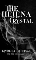 Cover: The Helena Crystal - Kimberly M. Ringer