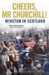 Enlarge image Cover: Cheers, Mr Churchill! - Birlinn Ltd