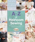 Cover: A-Z of Heirloom Sewing - Search Press