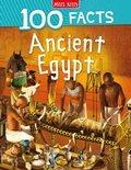 Cover: 100 Facts Ancient Egypt - Miles Kelly Publishing Ltd