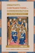 Cover: Creativity, Contradictions and Commemoration in the Reign of Richard II - De Gruyter