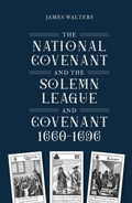 Cover: The National Covenant and the Solemn League and Covenant, 1660-1696 - De Gruyter