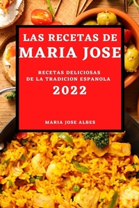 Abbildung von: Las Recetas de Maria Jose 2022 - MARIA JOSE ALBES