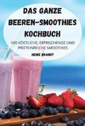 Cover: Das Ganze Beeren-Smoothies Kochbuch - HEINZ BRANDT