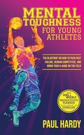 Cover: Mental Toughness for Young Athletes - Ippoceronte Publishing