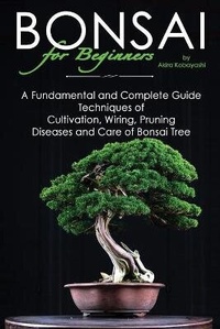 Enlarge image Cover: BONSAI for Beginners - Akira Kobayashi