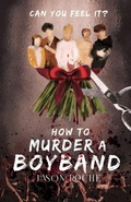 Cover: How to Murder a Boyband - Cranthorpe Millner Publishers