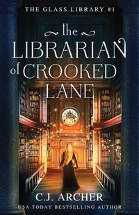 Enlarge image Cover: The Librarian of Crooked Lane - C.J. Archer