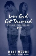 Cover: Love God Get Divorced - Edk Books and Distribution, LLC.