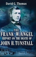 Cover: The Frank W. Angel Report on the Death of John H. Tunstall - Doc45 Publishing