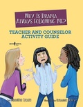 Cover: Why is Drama Always Following Me? Teache and Counselor Activity Guide - Boys Town Press