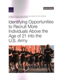 Cover: Identifying Opportunities to Recruit More Individuals Above the Age of 21 into the U.S. Army - RAND Corporation