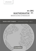 Cover: Mathematik - Berufliches Gymnasium - Baden-W&uuml;rttemberg - Jahrgangsstufen 1/2 - Cornelsen Verlag