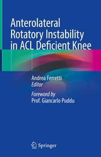 Enlarge image Cover: Anterolateral Rotatory Instability in ACL Deficient Knee - Springer