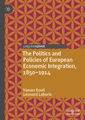 Cover: The Politics and Policies of European Economic Integration, 1850-1914 - Palgrave Macmillan