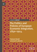 Cover: The Politics and Policies of European Economic Integration, 1850-1914 - Palgrave Macmillan