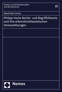 Abbildung von: Philipp Hecks Rechts- und Begriffstheorie und ihre erkenntnistheoretischen Voraussetzungen - Nomos
