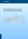Cover: Zwei-Freiheitsgrade-Struktur zur robusten Radschlupfregelung f&uuml;r Antiblockiersysteme - epubli
