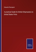 Cover: A practical Guide for British Shipmasters to United States Ports - Outlook
