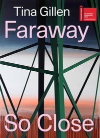 Abbildung von: Tina Gillen. Faraway So Close - Hatje Cantz Verlag