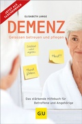 Abbildung von: Demenz - gelassen betreuen und pflegen - Gräfe und Unzer