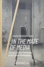 Cover: In the Maze of Media - transcript