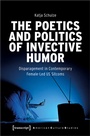 Cover: The Poetics and Politics of Invective Humor - transcript