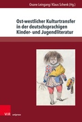 Cover: Ost-westlicher Kulturtransfer in der deutschsprachigen Kinder- und Jugendliteratur - Brill Deutschland