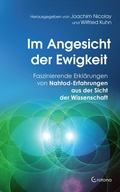Cover: Im Angesicht der Ewigkeit: Faszinierende Erkl&auml;rungen von Nahtod-Erfahrungen aus der Sicht der Wissenschaft - Crotona Verlag