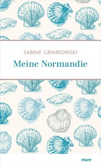 Abbildung von: Meine Normandie - mareverlag