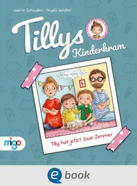 Abbildung von: Tillys Kinderkram. Tilly hat jetzt zwei Zimmer - Migo
