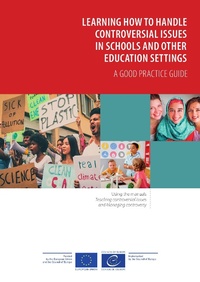 Enlarge image Cover: Learning how to handle controversial issues in schools and other education settings - Council of Europe