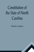 Cover: Constitution of the State of North Carolina and Copy of the Act of the General Assembly Entitled An Act to Amend the Constitution of the State of North Carolina - ALPHA EDITION